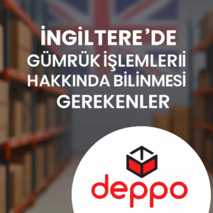ingiltere-de-gumruk-islemleri-deppo-uk
